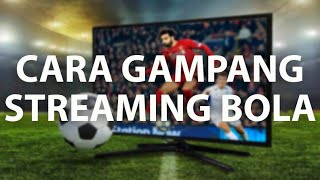 CARA NONTON LIVE STREAMING BOLA DI VIDIO [upl. by Nnyla]