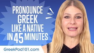 How to Pronounce Greek Like a Native Speaker [upl. by Anerhs]