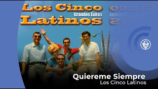 Cinco Latinos  Quiéreme Siempre con letra  lyrics video [upl. by Otrebogad]