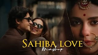 Sahiba Love Mashup 2025 Sickvedh4g [upl. by Julide]