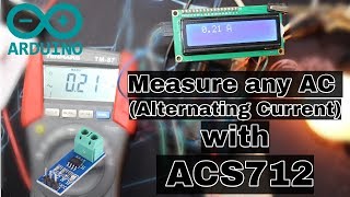 Measure Any AC Current up to 30A with ACS712 and Arduino [upl. by Nylram]