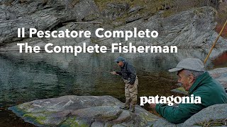 Il Pescatore Completo  The Complete Fisherman  Patagonia [upl. by Eaves]