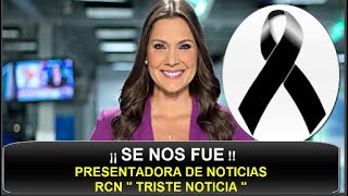 ¡¡ TRISTE NOTICIA  SUCEDIÓ HACE UNAS HORAS  quot NOTICIAS RCN ESTÁ DE LUTO quot JESSICA DE LA PEÑA HOY [upl. by Eiramaliehs]