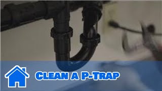 Plumbing Advice  How to Clean a PTrap [upl. by Aracat]