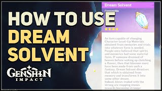 How to use Dream Solvent Genshin Impact [upl. by Nalahs]