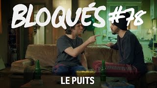 Bloqués 78  Le puits [upl. by Yroggerg]