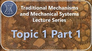 Traditional Mechanisms and Mechanical Systems Topic 1 Part 1 [upl. by Orman]