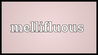 Mellifluous Meaning [upl. by Waldemar209]