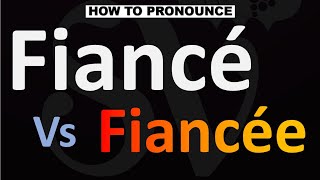 How to Pronounce Fiancé vs Fiancée [upl. by Karlen]