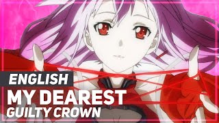 Guilty Crown  quotMy Dearestquot Opening  ENGLISH Ver  AmaLee [upl. by Ecila]