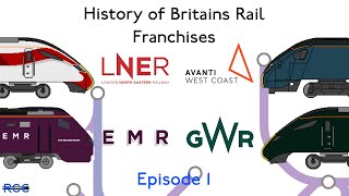 History of Britains Rail Franchises Episode 1 [upl. by Eeb601]