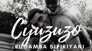 Cyuzuzo lyrics  rugamba sipiriyani songs  rugamba sipiriyani  amasimbi namakombe  KARAHANYUZE [upl. by Idhem]