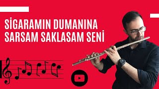 Sigaramın Dumanına Sarsam Saklasam Seni  Yan Flüt  Murat KÜÇÜK [upl. by Scarlet46]