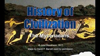 History of Civilization 24 The Mycenaeans [upl. by Sidwel]