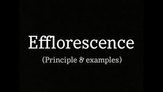 Efflorescence Principle examples and explanation [upl. by Urbannal]