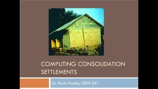 CEEN 341  Lecture 16  Computing Consolidation Settlements [upl. by Tteltrab]