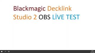 Blackmagic Decklink Studio 2 OBS Live Test [upl. by Ralaigh219]