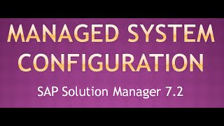 Managed System Configuration  SAP Solman 7 2 [upl. by Eigriv]