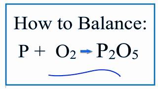 How to Balance P  O2  P2O5 Phosphorous and Oxygen Gas [upl. by Kiehl]