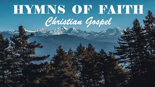 GREAT HYMNS OF FAITH  Christian Gospel Beautiful Playlist  Lyrics Video [upl. by Beisel]