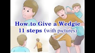 How to Give a Wedgie 11 Steps with Pictures [upl. by Aihsar]