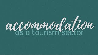 Accommodation Introduction to Tourism Sectors [upl. by Lisabeth]