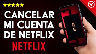 Cómo Dar de Baja o Cancelar mi Cuenta de Netflix y Eliminar mi Perfil y Tarjeta de Crédito [upl. by Drusie]