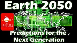 Earth 2050 Predictions for the Next Generation [upl. by Nahgam]