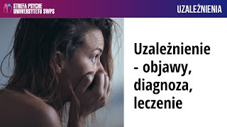 Uzależnienie  objawy diagnoza leczenie  Anna Sternik Joanna Flis [upl. by Nylatsirk543]