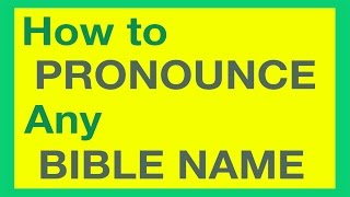 How To Pronounce Bible Names With Ease [upl. by Krys]