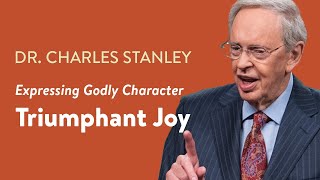 Triumphant Joy – Dr Charles Stanley [upl. by Humphrey]