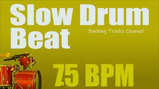 Slow Drum Beat  75 bpm [upl. by Richelle]