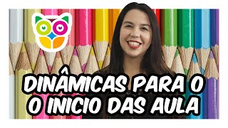 3 DINÂMICAS SUPER DIVERTIDAS PARA O 1° DIA DE AULA [upl. by Desdamonna]