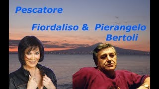 Pescatore  Pierangelo Bertoli ft Fiordaliso [upl. by Sofko]