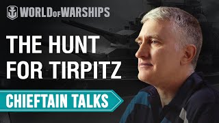 Chieftain Talks The Hunt for Tirpitz [upl. by Anelas367]