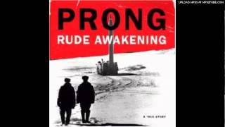 Prong  Rude Awakening HQ [upl. by Leasim]