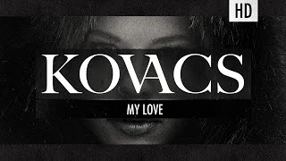 Kovacs  My Love Official Lyric Video [upl. by Benenson398]