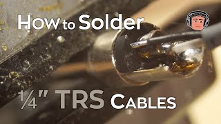 How to Solder 14quot TRS Cables [upl. by Nehtanhoj]