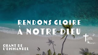 Rendons gloire à Notre dieu • Chant de lEmmanuel [upl. by Neelav]