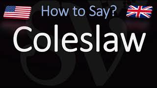 How to Pronounce Coleslaw CORRECTLY [upl. by Elfont]