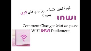 ASTUCES 2020  Changer Mot de Passe WIFI Routeur INWI  تغيير كلمة مرور واي فاي إنوي بسهولة [upl. by Nabila56]