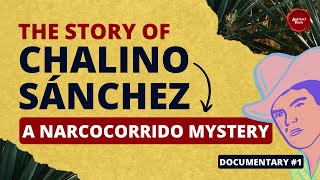 The Story of Chalino Sánchez A Narcocorrido Mystery [upl. by Eitsud633]