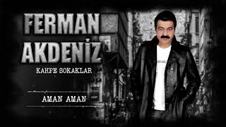 Ferman Akdeniz  Aman Aman [upl. by Lynne]