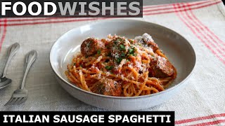 Italian Sausage Spaghetti  Food Wishes [upl. by Annnora]