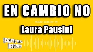 Laura Pausini  En Cambio No Versión Karaoke [upl. by Cissiee]