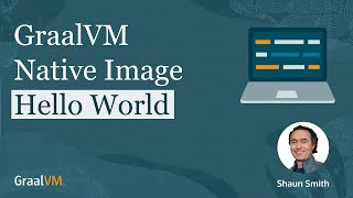 GraalVM Native Image Hello World [upl. by Anivahs]