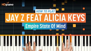 How to Play quotEmpire State of Mindquot by Jay Z ft Alicia Keys  HDpiano Part 1 Piano Tutorial [upl. by Maxima]