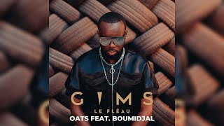 GIMS  OATS feat BOUMIDJAL Audio Officiel [upl. by Vicki198]