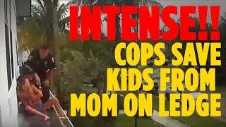 BODYCAM Police Rescue Kids and Combative Mom on Ledge [upl. by Wimsatt]