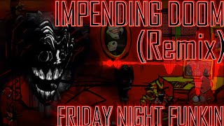 Impending Doom REMIXCOVER Friday Night Funkin [upl. by Orravan]